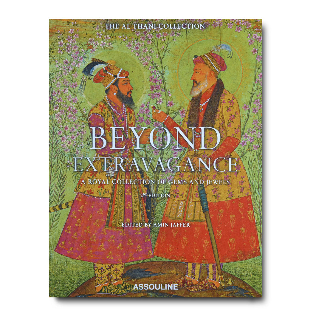 BEYOND EXTRAVAGANCE - A ROYAL COLLECTION OF GEMS & JEWELS (2nd edition)